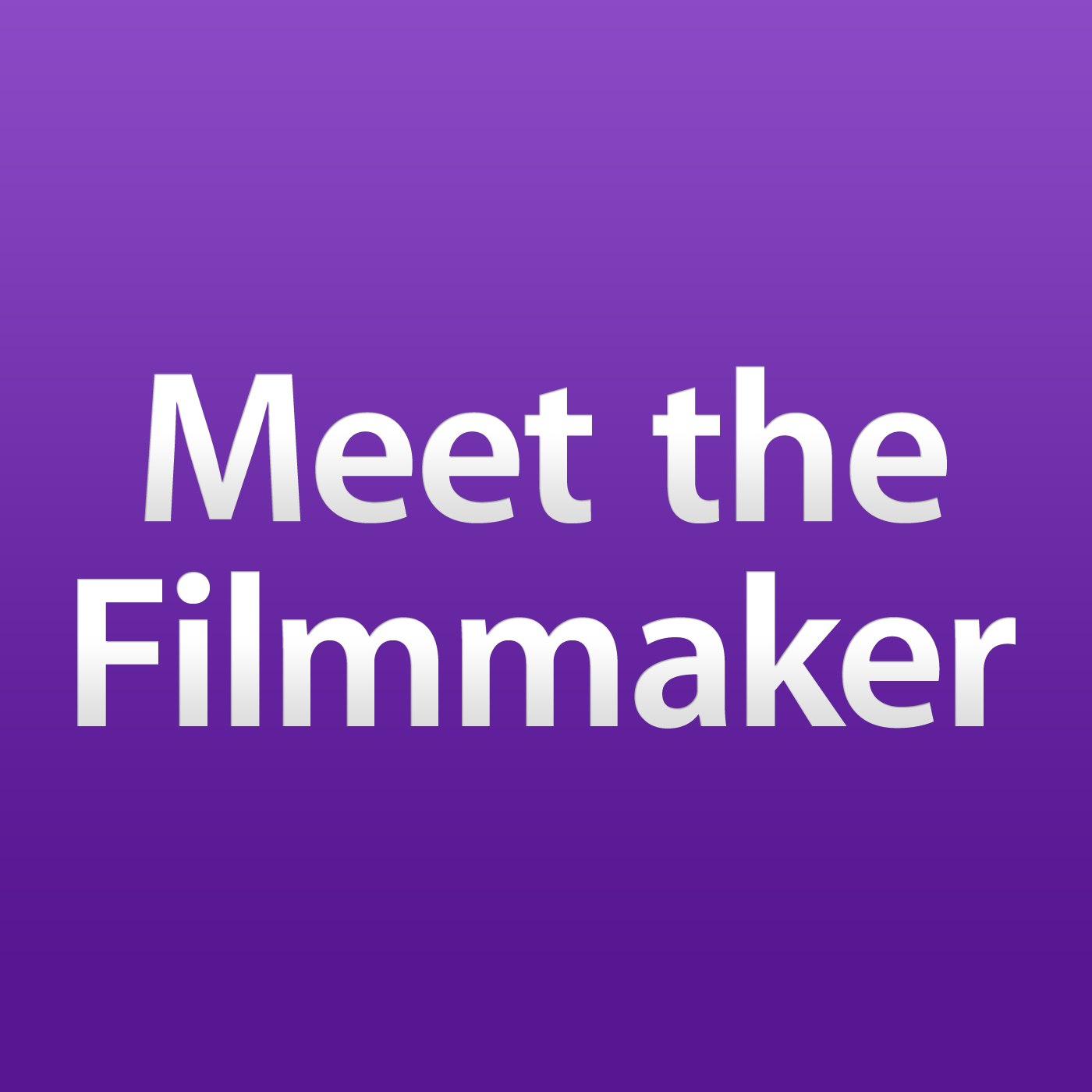Meet the Filmmaker