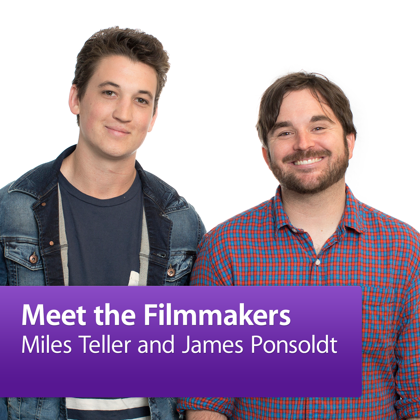 James Ponsoldt and Miles Teller: Meet the Filmmaker