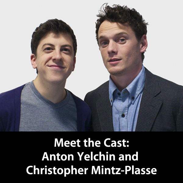 Anton Yelchin and Christopher Mintz-Plasse: Meet the Cast
